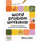 Word Problem Workshop: 5 Steps to Creating a Classroom of Problem Solvers - Paperback