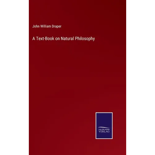 A Text-Book on Natural Philosophy - Hardcover