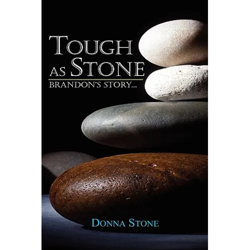 Tough as Stone: Brandon's Story . . . - Hardcover