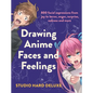Drawing Anime Faces and Feelings: 800 Facial Expressions from Joy to Terror, Anger, Surprise, Sadness and More - Paperback