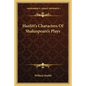 Hazlitt's Characters of Shakespeare's Plays - Paperback