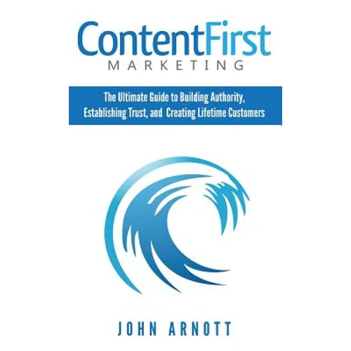 Content First Marketing - Hardcover