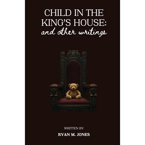 Child in the King's House And Other Writings - Paperback