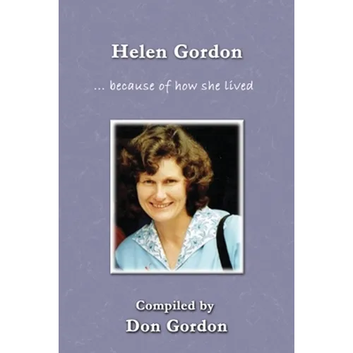 Helen Gordon (B&W): ... because of how she lived - Paperback