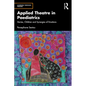 Applied Theatre in Paediatrics: Stories, Children and Synergies of Emotions - Paperback