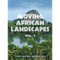 Moving African Landscapes Vol. 1 - Hardcover