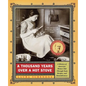 A Thousand Years Over a Hot Stove: A History of American Women Told Through Food, Recipes, and Remembrances - Paperback