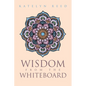 Wisdom from the Whiteboard - Paperback