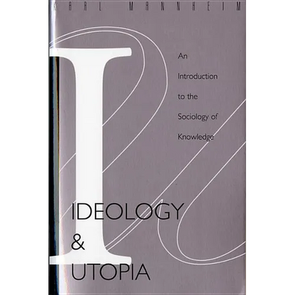 Ideology and Utopia: An Introduction to the Sociology (740) of Knowledge - Paperback