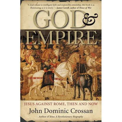 God and Empire: Jesus Against Rome, Then and Now - Paperback
