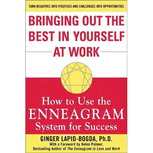 Bringing Out the Best in Yourself at Work: How to Use the Enneagram System for Success - Paperback