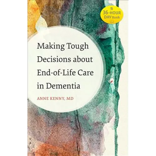 Making Tough Decisions about End-Of-Life Care in Dementia - Paperback