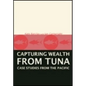 Capturing Wealth from Tuna: Case Studies from the Pacific - Paperback