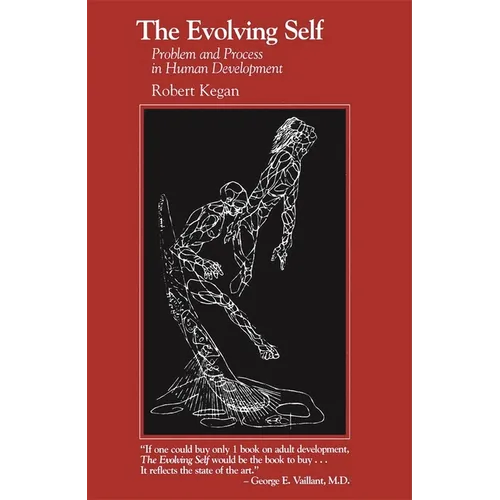 The Evolving Self: Problem and Process in Human Development - Paperback
