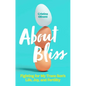 About Bliss: Fighting for My Trans Son's Life, Joy, and Fertility - Paperback
