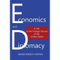 Economics and Diplomacy: A Life in the Foreign Service of the United States - Paperback
