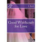 Good Witchcraft for Love - Paperback