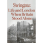 Swingate: Life and London When Britain Stood Alone - Paperback