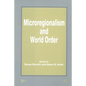 Microregionalism and World Order - Paperback