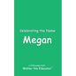 Celebrating the Name Megan - Paperback