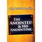 The Anointing and His Anointed - Paperback