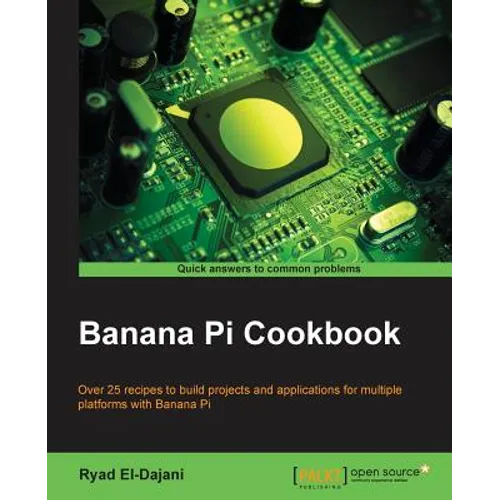Banana Pi Cookbook - Paperback