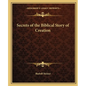 Secrets of the Biblical Story of Creation - Paperback