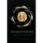 Desatendido: El impacto oculto de las emociones negativas en la salud mental - Paperback