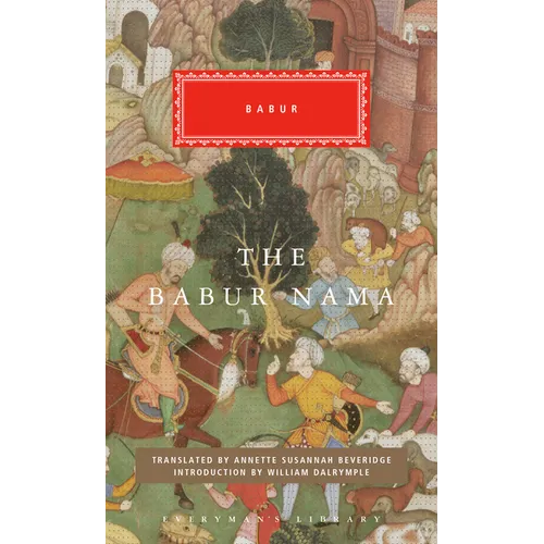 The Babur Nama: Introduction by William Dalrymple - Hardcover