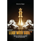Lead With Soul, How to Become a More Effective Leader in Uncertain Times (without being an as*) - Paperback