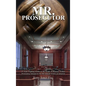 Mr. Prosecutor: 25 Years Fighting Crime in the South: A Memoir: Former Prosecuting Attorney in the 4th Judicial District of Arkansas - Hardcover