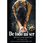 De todo mi ser - Paperback