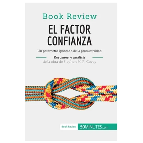 El factor confianza de Stephen M. R. Covey (Análisis de la obra): Un parámetro ignorado de la productividad - Paperback