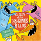 Club de Los Dragones Malos, El - Hardcover