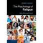 The Psychology of Fatigue: Work, Effort and Control - Hardcover