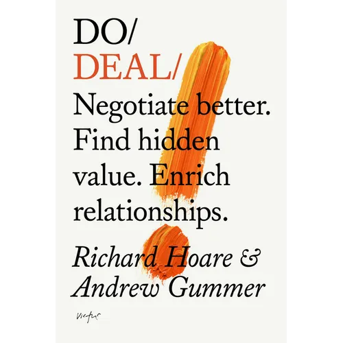 Do Deal: Negotiate Better. Find Hidden Value. Enrich Relationships. - Paperback