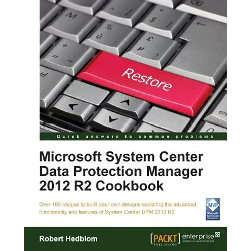 Microsoft System Center Data Protection Manager Cookbook - Paperback