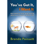 You've Got It, I Want It - Paperback