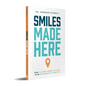 Smiles Made Here: How Culture Forges Success in an Orthodontic Practice - Paperback