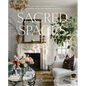 Sacred Spaces: Everyday People and the Beautiful Homes Created Out of Their Trials, Healing, and Victories - Hardcover