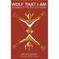 Wolf That I Am - Paperback