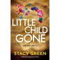 Little Child Gone: A twisty and gripping mystery thriller - Paperback