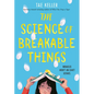 The Science of Breakable Things - Hardcover