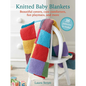 Knitted Baby Blankets: 35 Patterns to Make: Beautiful Covers, Cute Comforters, Fun Playmats, and More - Paperback