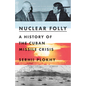 Nuclear Folly: A History of the Cuban Missile Crisis - Hardcover