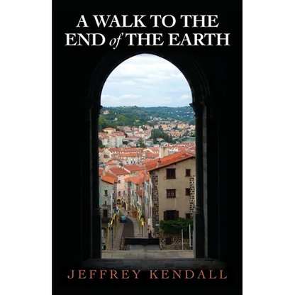 A Walk to the End of the Earth - Hardcover