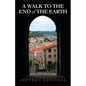 A Walk to the End of the Earth - Hardcover