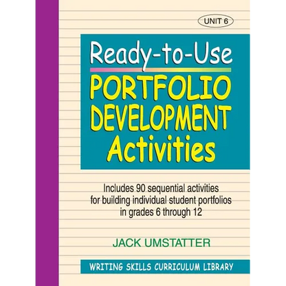 Ready-To-Use Portfolio Development Activities: Unit 6, Includes 90 Sequential Activities for Building Individual Student Portfolios in Grades 6 Throug - Paperback