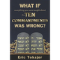 What if everything you were taught about the Ten Commandments was wrong. - Paperback