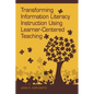 Transforming Information Literacy Instruction Using Learner-Centered Teaching - Paperback